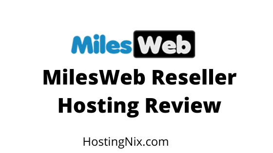 MilesWeb Reseller Hosting Review