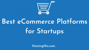 Best eCommerce Platforms for Startups